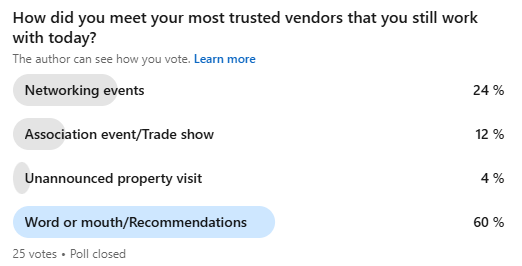 As a vendor, building new relationships in business is difficult. Especially when we have preconceived ideas about what value a vendor might bring before even meeting them.I'm curious how Investors and Property Managers have built some of their most valuable and trustworthy vendor relationships.